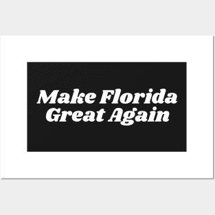 Make Florida Great Again Posters and Art